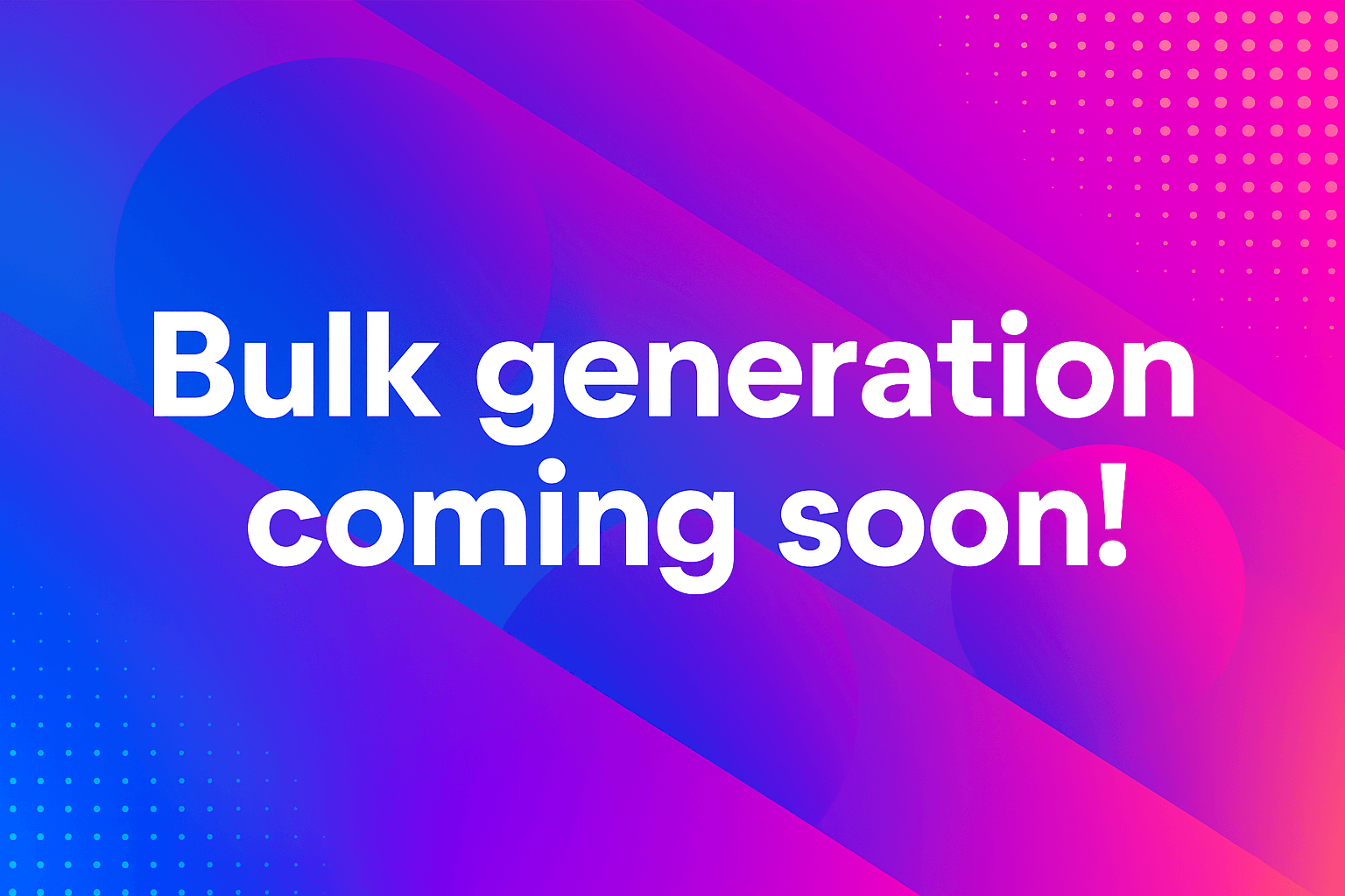 Bulk Generation Teaser Image
